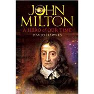 John Milton A Hero of Our Time