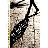 The Walking A Novel