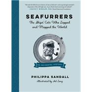 Seafurrers The Ships’ Cats Who Lapped and Mapped the World