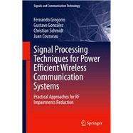 Signal Processing Techniques for Power Efficient Wireless Communication Systems