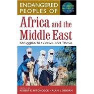 Endangered Peoples of Africa and the Middle East: Struggles to Survive and Thrive