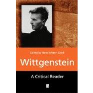 Wittgenstein A Critical Reader
