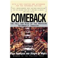 Comeback The Fall & Rise of the American Automobile Industry