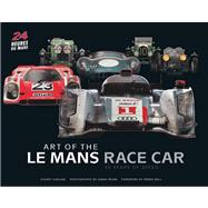 Art of the Le Mans Race Car 90 Years of Speed
