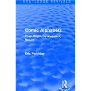 Comic Alphabets (Routledge Revivals): Their Origin, Development, Nature