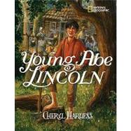 Young Abe Lincoln The Frontier Days: 1809-1837