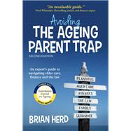 Avoiding the Ageing Parent Trap, Second Edition