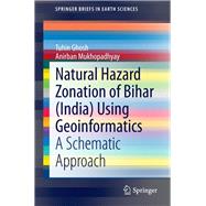 Natural Hazard Zonation of Bihar India Using Geoinformatics