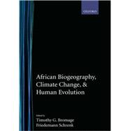 African Biogeography, Climate Change, and Human Evolution