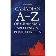 Canadian A to Z of Grammar, Spelling, and Punctuation