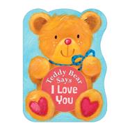 Teddy Bear Says I Love You
