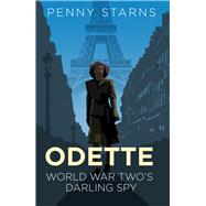 Odette World War Two's Darling Spy