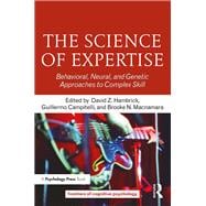 The Science of Expertise: Behavioral, Neural, and Genetic Approaches to Complex Skill,9781138204379
