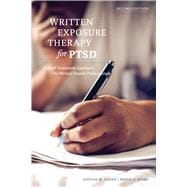 Written Exposure Therapy for PTSD A Brief Treatment Approach for Mental Health Professionals