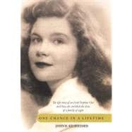 One Chance in a Lifetime: The Life Story of an Irish Orphan Girl and How She Enriched the Lives of a Family of Eight