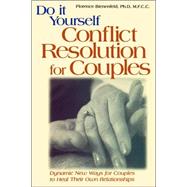 Do-It-Yourself Conflict Resolution for Couples