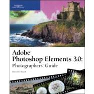 Adobe Photoshop Elements 3.0: Photographers' Guide