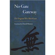 No-Gate Gateway The Original Wu-Men Kuan