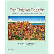 The Christian Tradition A Historical and Theological Introduction