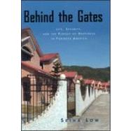 Behind the Gates: Life, Security, and the Pursuit of Happiness in Fortress America