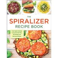 The Spiralizer Recipe Book