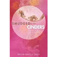 Smudged by the Cinders