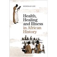 Health, Healing and Illness in African History