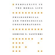 Perplexity in the Moral Life