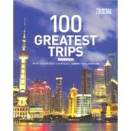 TRAVEL + LEISURE: 100 Great Trips 6th