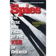 Spies : The Rise and Fall of the KGB in America