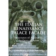 The Italian Renaissance Palace FaÃ§ade: Structures of Authority, Surfaces of Sense