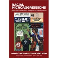 Racial Microaggressions: Using Critical Race Theory to Respond to Everyday Racism