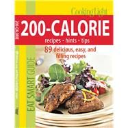 Cooking Light Eat Smart Guide: 200-Calorie Cookbook 89 delicious, easy and filling recipes