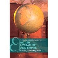 The Cambridge Companion to British Literature and Empire
