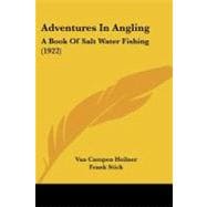 Adventures in Angling : A Book of Salt Water Fishing (1922)