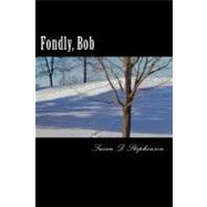 Fondly, Bob