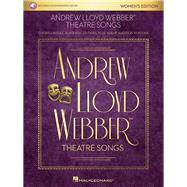 Andrew Lloyd Webber Theatre Songs - Women's Edition 12 Songs in Full, Authentic Editions, Plus 