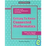 Getting to Know Connected Mathematics: A Guide to the Connected Mathematics Curriculum