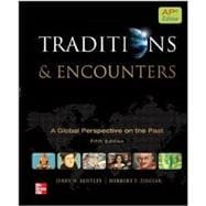 Traditions & Encounters A Global perspective on the Past AP edition