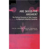 Are Skills the Answer? The Political Economy of Skill Creation in Advanced Industrial Countries