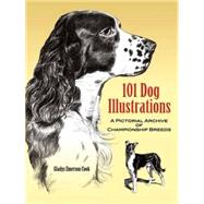 101 Dog Illustrations A Pictorial Archive of Championship Breeds