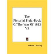 The Pictorial Field-Book of the War of 1812 V2