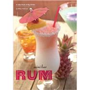 Mini Bar: Rum A Little Book of Big Drinks