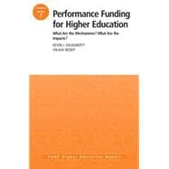 Performance Funding for Higher Education: What Are the Mechanisms What Are the Impacts