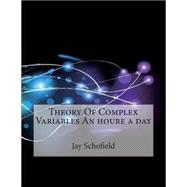 Theory of Complex Variables an Houre a Day