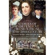 Stories of Independent Women from 17th-20th Century