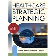 Healthcare Strategic Planning, Fifth Edition