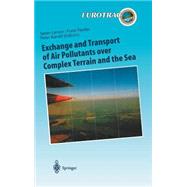 Exchange and Transport of Air Pollutants over Complex Terrain and the Sea