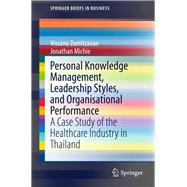 Personal Knowledge Management, Leadership Styles, and Organisational Performance