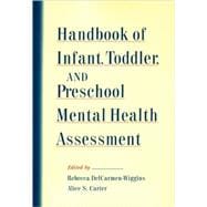 Handbook of Infant, Toddler, and Preschool Mental Health Assessment